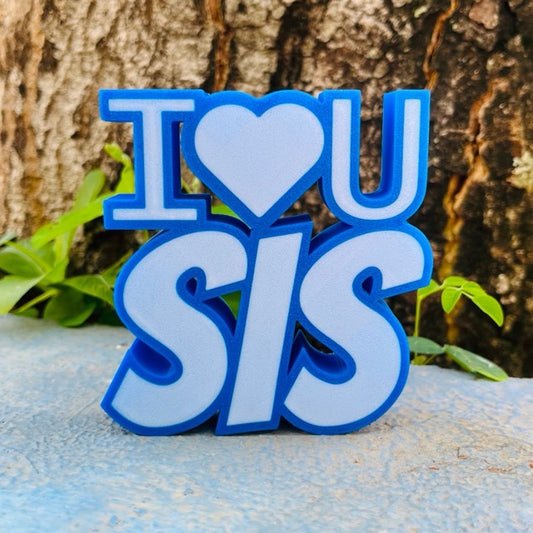 I LOVE U SIS