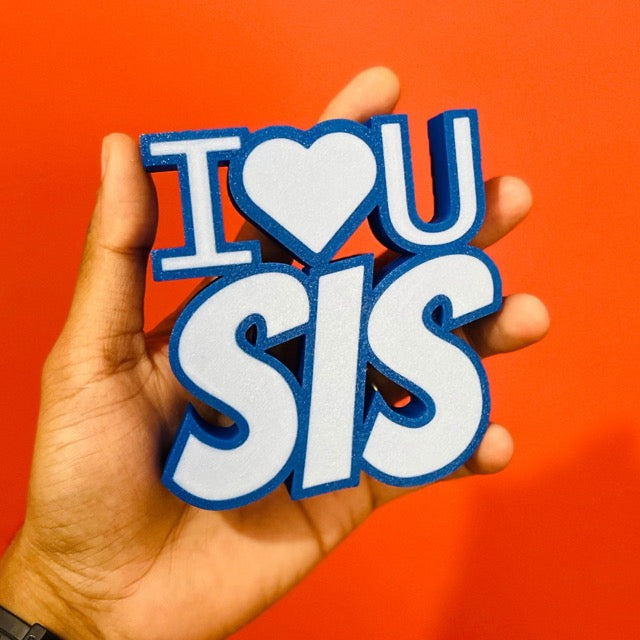 I LOVE U SIS