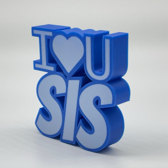 I LOVE U SIS