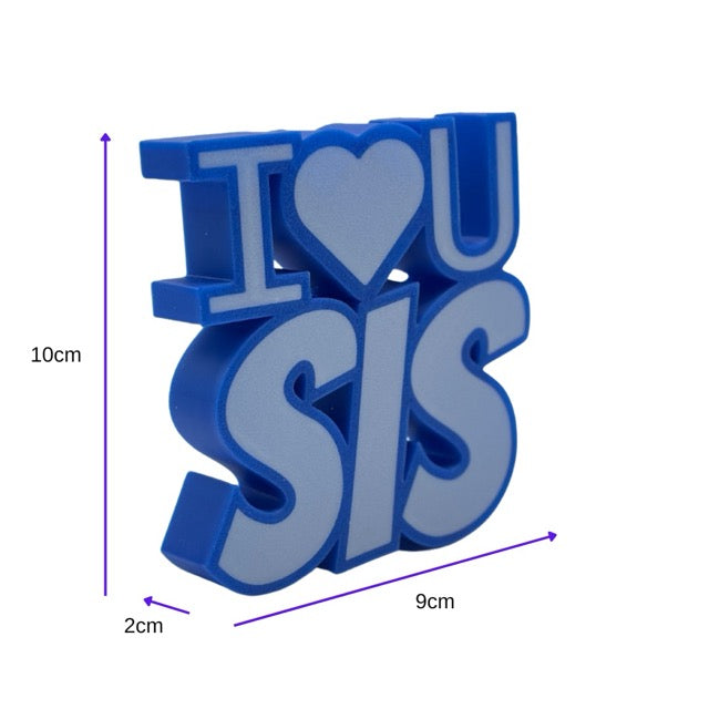 I LOVE U SIS